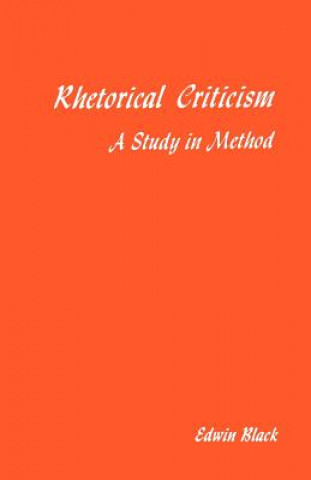 Kniha Rhetorical Criticism Edwin Black