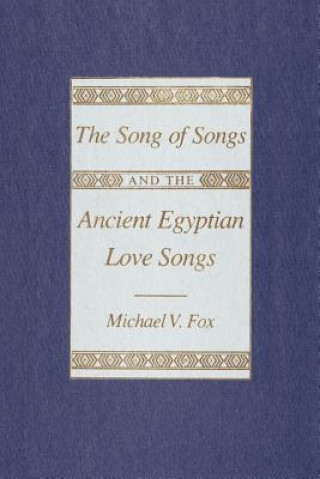 Книга "Song of Songs" and the Ancient Egyptian Love Songs Michael V. Fox
