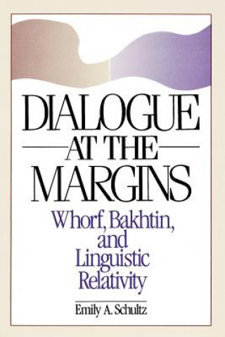 Kniha Dialogue at the Margins Emily A. Schultz
