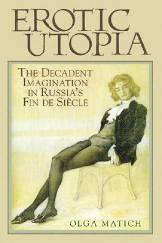 Kniha Erotic Utopia Olga Matich