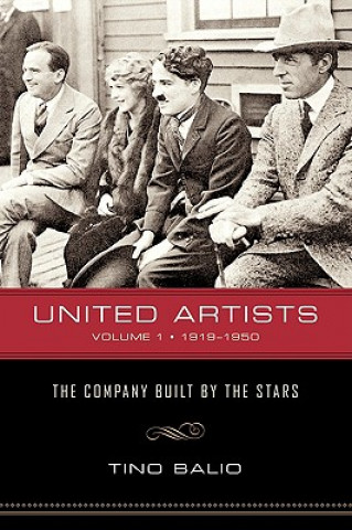 Книга United Artists v. 1; 1919-1950 - The Company Built by the Stars Tino Balio