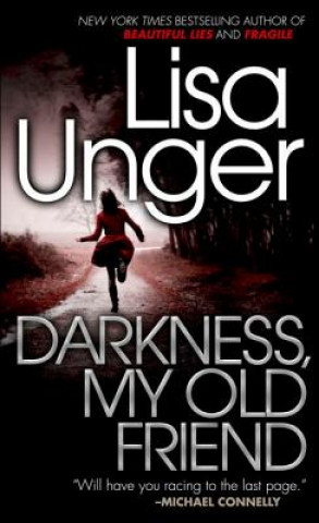 Könyv Darkness, My Old Friend Lisa Unger