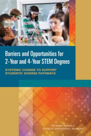 Kniha Barriers and Opportunities for 2-Year and 4-Year STEM Degrees NATIONAL ACADEMIES O