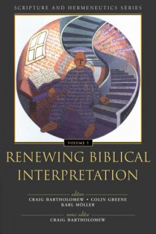 Kniha Renewing Biblical Interpretation Craig Bartholomew