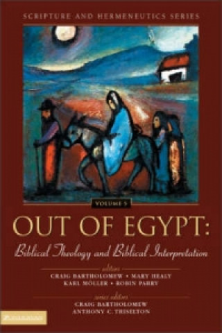 Βιβλίο Out of Egypt: Biblical Theology and Biblical Interpretation 