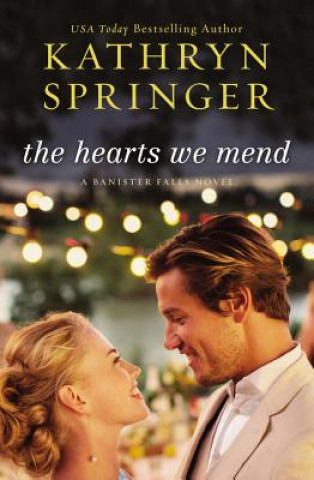 Книга Hearts We Mend Kathryn Springer