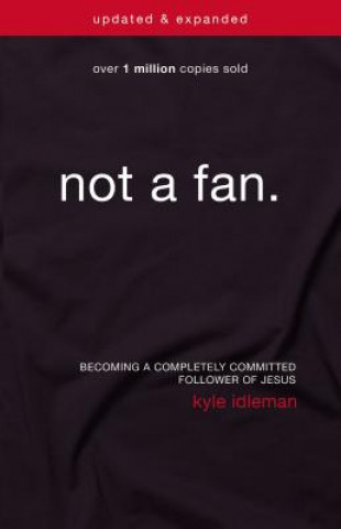 Carte Not a Fan Updated and   Expanded Kyle Idleman