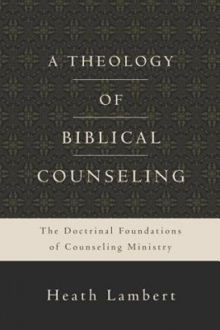 Carte Theology of Biblical Counseling Heath Lambert