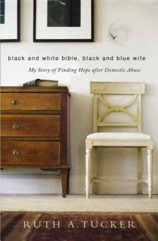 Könyv Black and White Bible, Black and Blue Wife Ruth A. Tucker