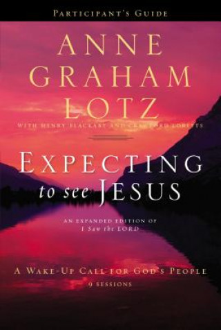 Carte Expecting to See Jesus Participant's Guide Anne Graham Lotz