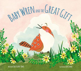 Carte Baby Wren and the Great Gift Sally Lloyd-Jones