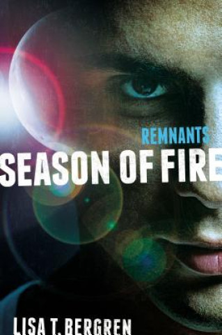 Könyv Remnants: Season of Fire Lisa Tawn Bergren