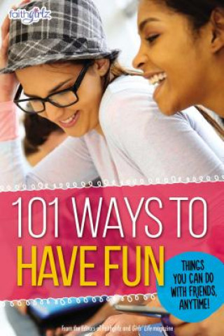 Könyv 101 Ways to Have Fun Faithgirlz!