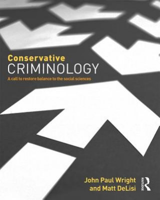 Könyv Conservative Criminology John Wright