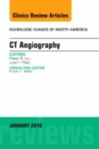Carte CT Angiography, An Issue of Radiologic Clinics of North America Liu