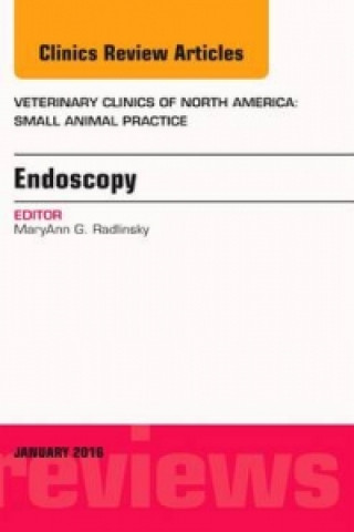 Carte Endoscopy, An Issue of Veterinary Clinics of North America: Small Animal Practice MaryAnn G. Radlinsky