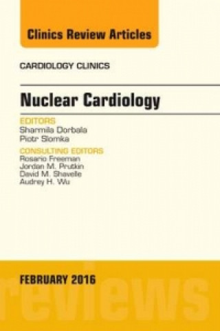 Carte Nuclear Cardiology, An Issue of Cardiology Clinics Sharmila Dorbala