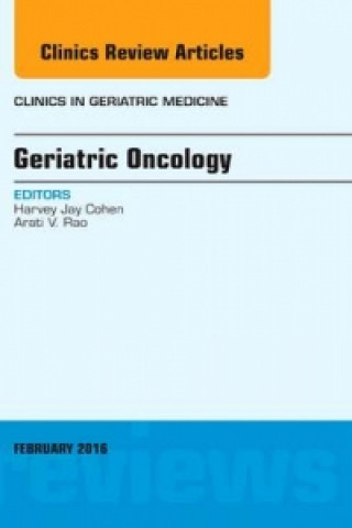 Carte Geriatric Oncology, An Issue of Clinics in Geriatric Medicine Harvey Jay Cohen