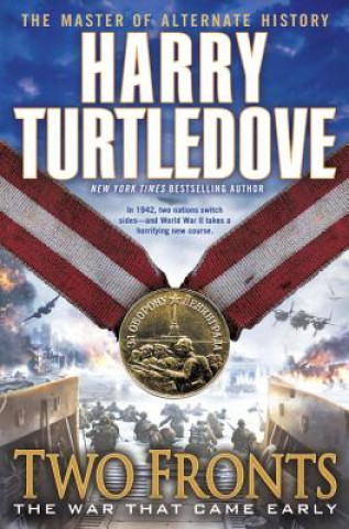 Kniha Two Fronts (The War That Came Early, Book Five) Harry Turtledove