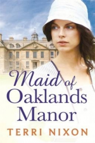 Kniha Maid of Oaklands Manor Terri Nixon