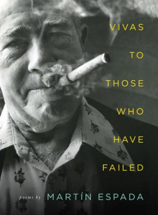 Carte Vivas to Those Who Have Failed - Poems Martin Espada