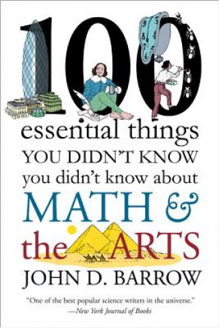 Könyv 100 Essential Things You Didn`t Know You Didnt Know about Math and the Arts John David Barrow
