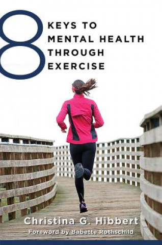 Könyv 8 Keys to Mental Health Through Exercise Christina G. Hibbert