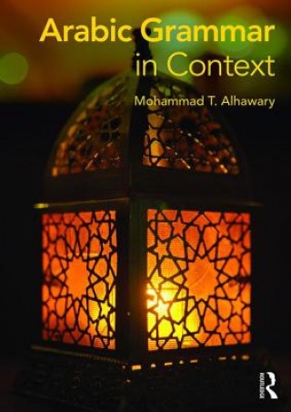 Kniha Arabic Grammar in Context Mohammad T. Alhawary