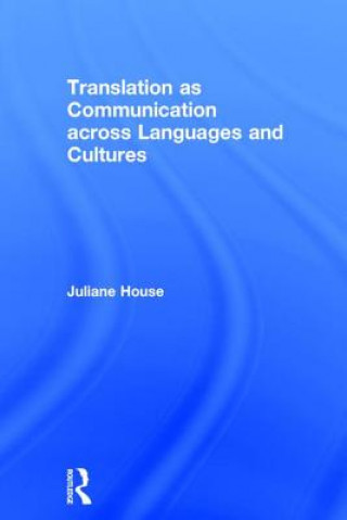 Βιβλίο Translation as Communication across Languages and Cultures Juliane House