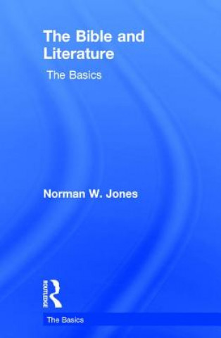 Kniha Bible and Literature: The Basics Norman W. Jones