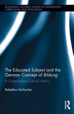 Carte Educated Subject and the German Concept of Bildung Rebekka Horlacher