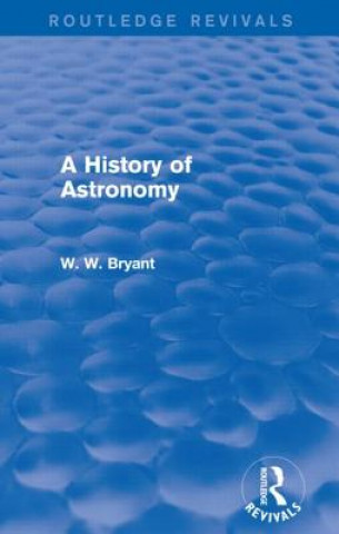 Könyv History of Astronomy (Routledge Revivals) Walter W. Bryant
