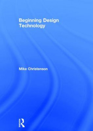 Book Beginning Design Technology MIKE CHRISTENSON