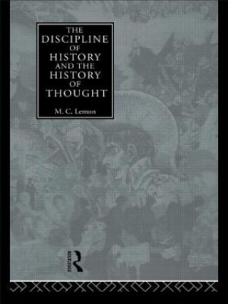 Könyv Discipline of History and the History of Thought M.C. Lemon