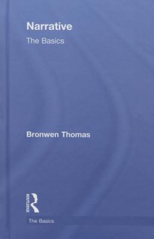 Könyv Narrative: The Basics Bronwen Thomas