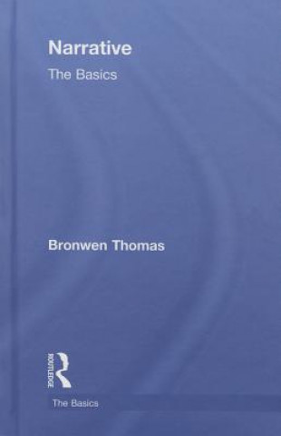 Livre Narrative: The Basics Bronwen Thomas