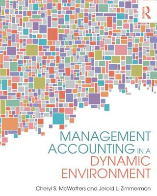 Könyv Management Accounting in a Dynamic Environment Cheryl S. McWatters