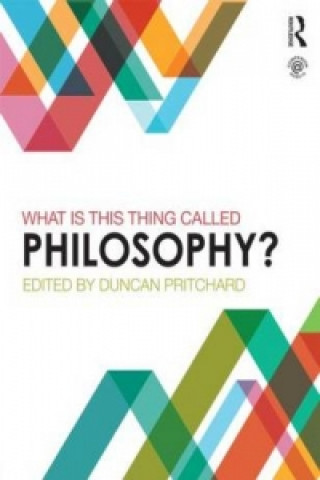 Carte What is this thing called Philosophy? Duncan Pritchard