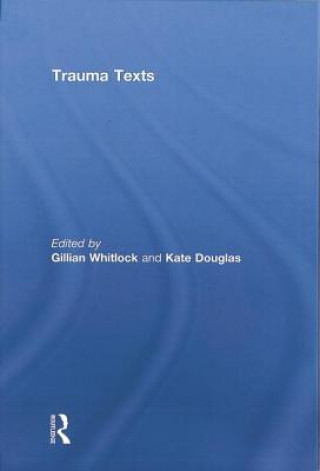 Kniha Trauma Texts Gillian Whitlock