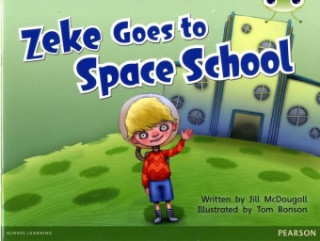 Książka Bug Club Guided Fition Year 1 Blue A Zeke Goes to Space School Jill McDougall