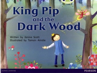 Carte Bug Club Guided Fiction Reception Red B King Pip and the Dark Wood Janine Scott