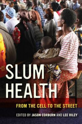 Kniha Slum Health Jason Corburn