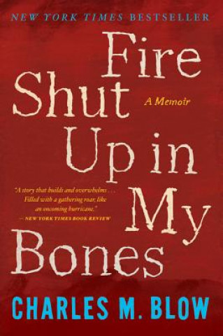 Книга Fire Shut Up in My Bones Charles M. Blow