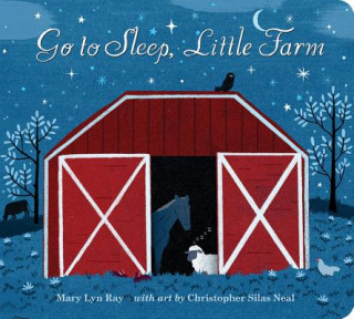 Carte Go to Sleep, Little Farm Mary Lyn Ray