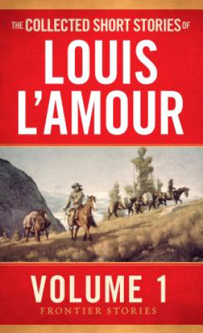 Könyv Collected Short Stories of Louis L'Amour, Volume 1 Louis Ľamour