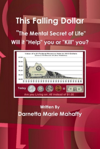 Kniha This Falling Dollar "The Mental Secret of Life" Darnetta Mahaffy