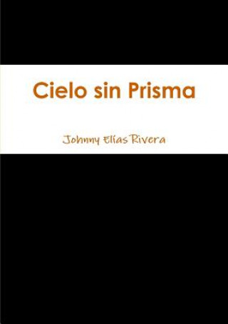 Książka Cielo Sin Prisma Johnny Elias Rivera