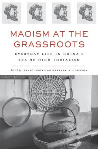 Carte Maoism at the Grassroots Jeremy Brown