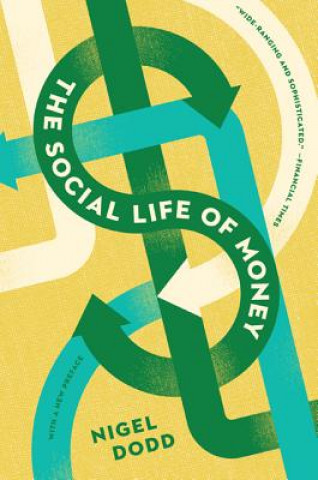 Kniha Social Life of Money Nigel Dodd