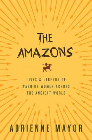 Kniha Amazons Adrienne Mayor